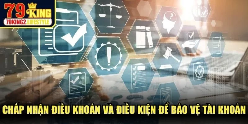 Chấp nhận điều khoản và điều kiện để bảo vệ tài khoản