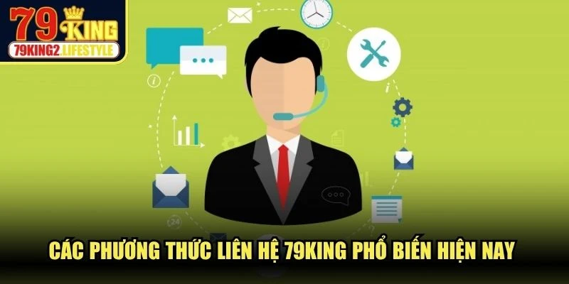 Các phương thức liên hệ 79KING phổ biến hiện nay