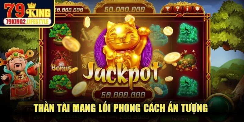 Thần tài mang lối phong cách ấn tượng kết hợp với hiệu ứng hiện đại
